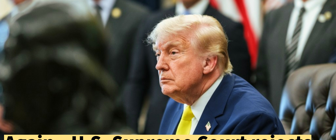 Again.. U.S. Supreme Court rejects Trump’s appeal in E. Jean Carroll case